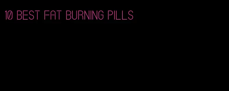 10 best fat burning pills