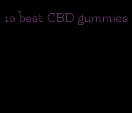 10 best CBD gummies