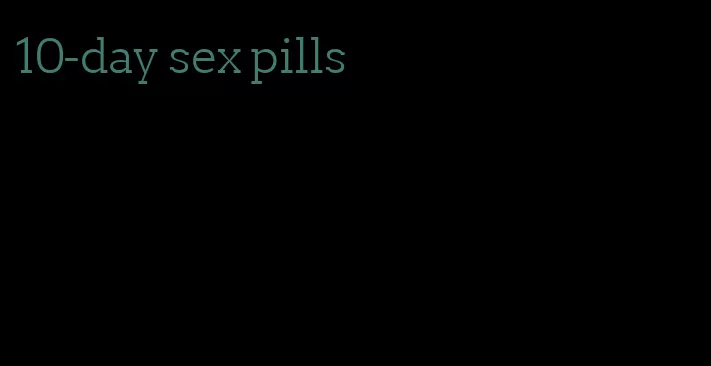 10-day sex pills