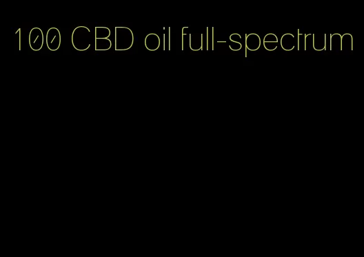 100 CBD oil full-spectrum