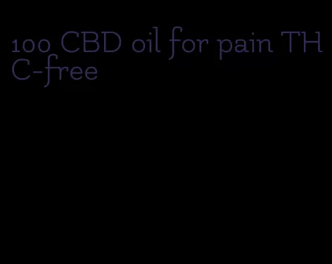 100 CBD oil for pain THC-free