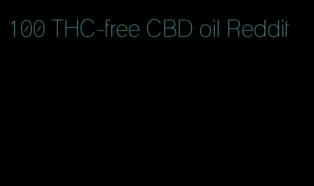 100 THC-free CBD oil Reddit