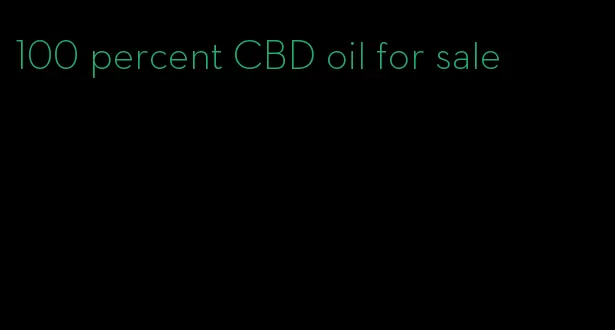 100 percent CBD oil for sale