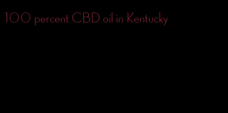 100 percent CBD oil in Kentucky