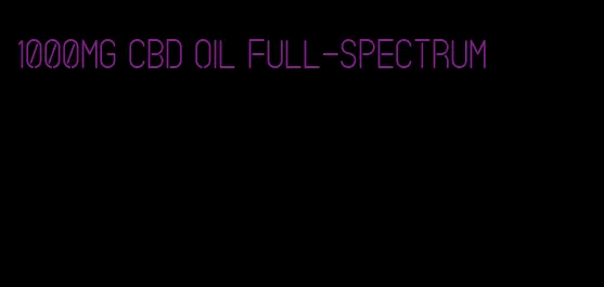 1000mg CBD oil full-spectrum