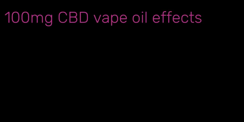 100mg CBD vape oil effects