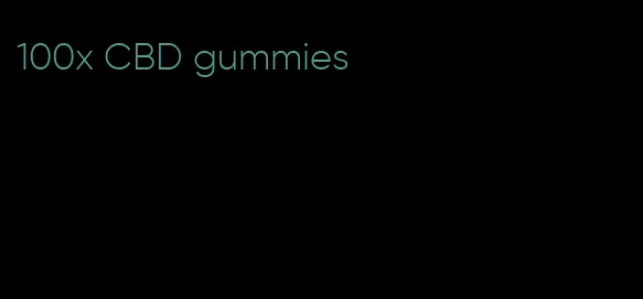 100x CBD gummies