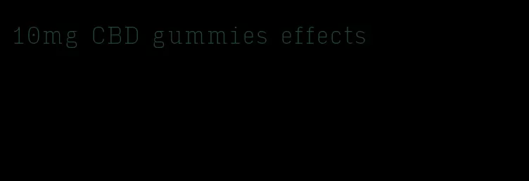 10mg CBD gummies effects