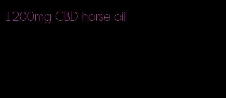 1200mg CBD horse oil