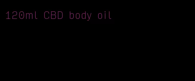 120ml CBD body oil