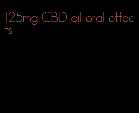 125mg CBD oil oral effects