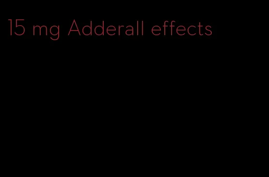 15 mg Adderall effects