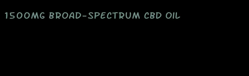 1500mg broad-spectrum CBD oil