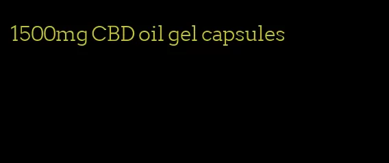 1500mg CBD oil gel capsules