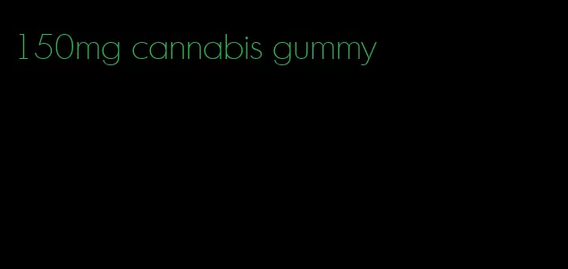 150mg cannabis gummy