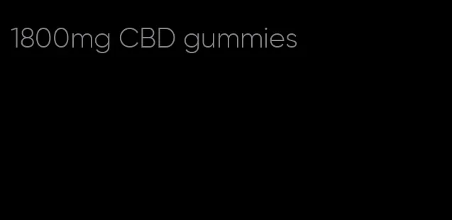 1800mg CBD gummies