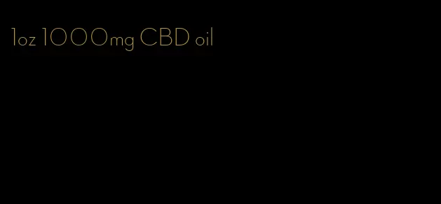 1oz 1000mg CBD oil