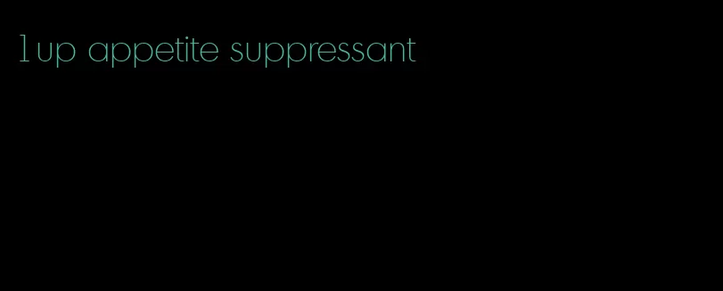 1up appetite suppressant