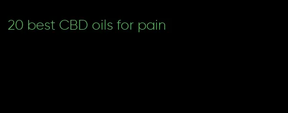 20 best CBD oils for pain