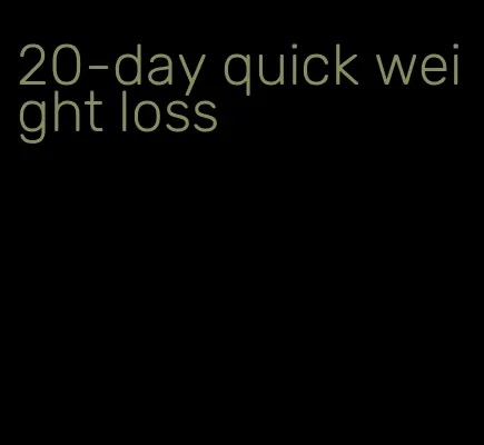 20-day quick weight loss