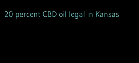 20 percent CBD oil legal in Kansas