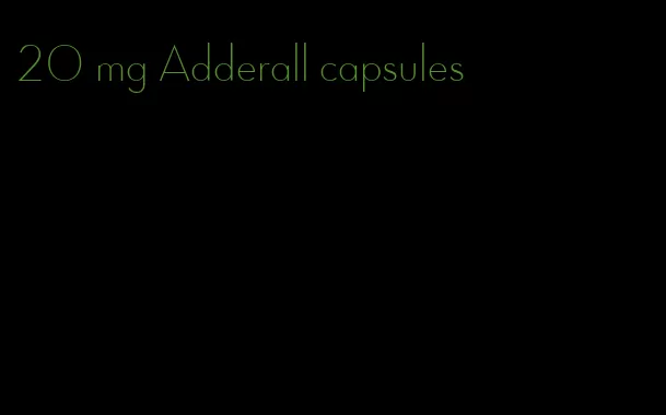 20 mg Adderall capsules