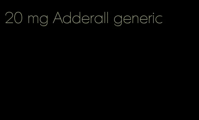 20 mg Adderall generic