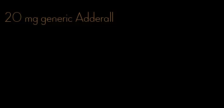 20 mg generic Adderall