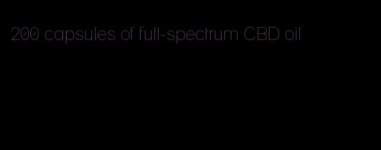 200 capsules of full-spectrum CBD oil