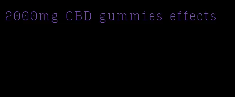 2000mg CBD gummies effects