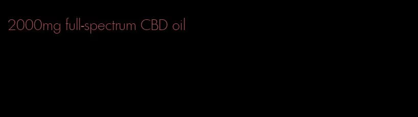 2000mg full-spectrum CBD oil