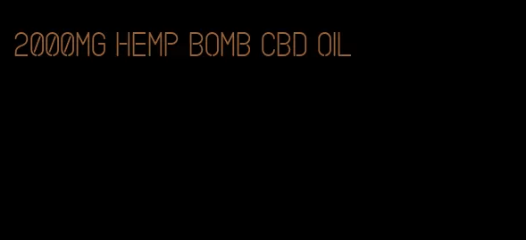 2000mg hemp bomb CBD oil