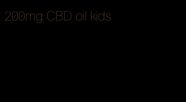 200mg CBD oil kids