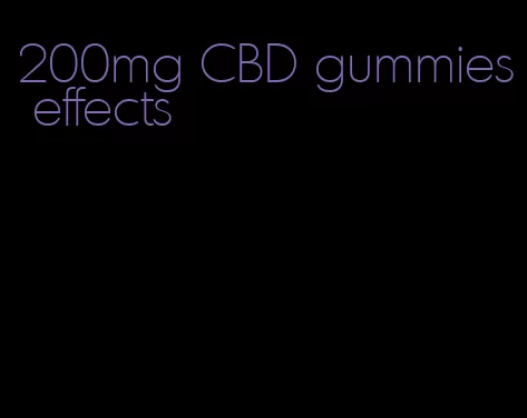 200mg CBD gummies effects