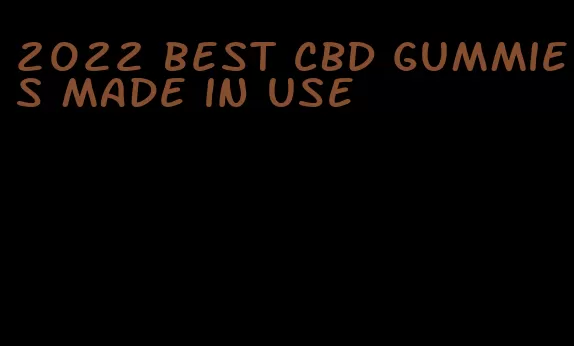 2022 best CBD gummies made in use