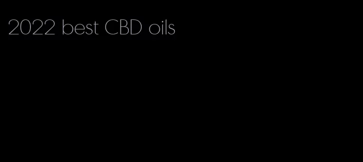 2022 best CBD oils