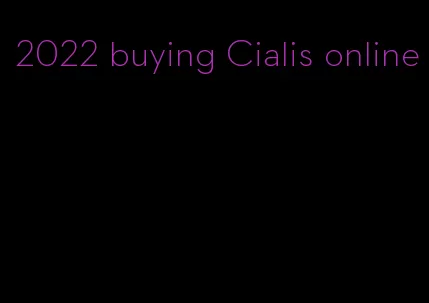 2022 buying Cialis online