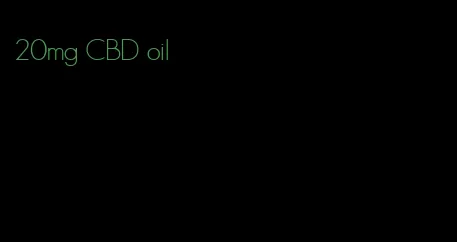 20mg CBD oil