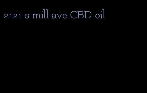 2121 s mill ave CBD oil