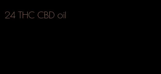 24 THC CBD oil