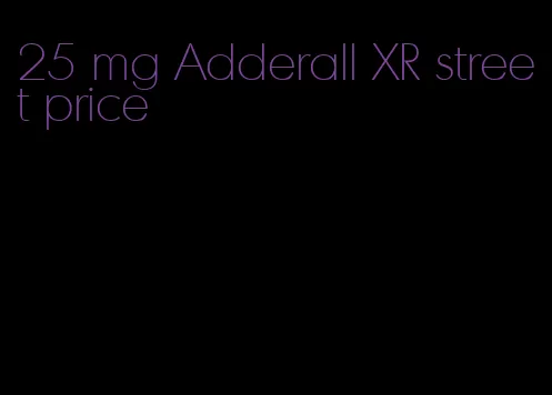 25 mg Adderall XR street price