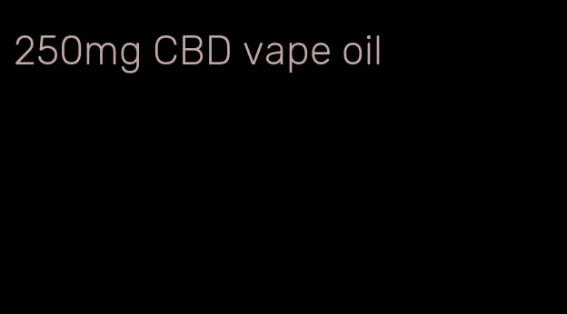 250mg CBD vape oil