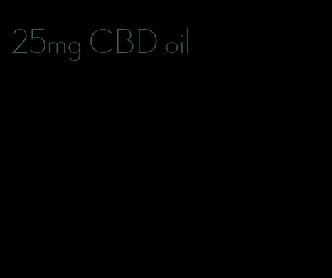 25mg CBD oil