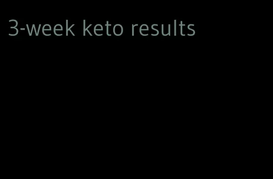 3-week keto results