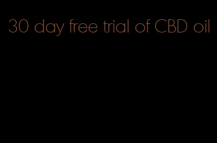 30 day free trial of CBD oil