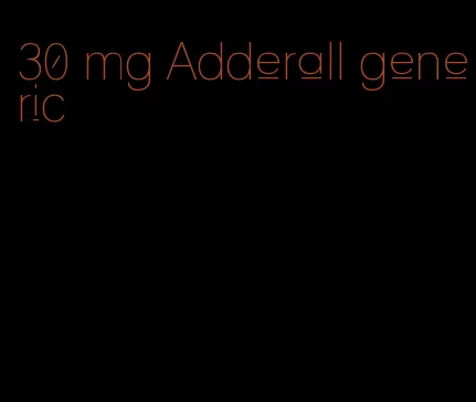 30 mg Adderall generic