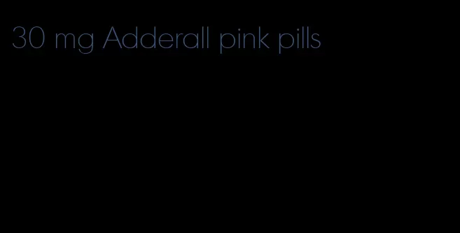 30 mg Adderall pink pills