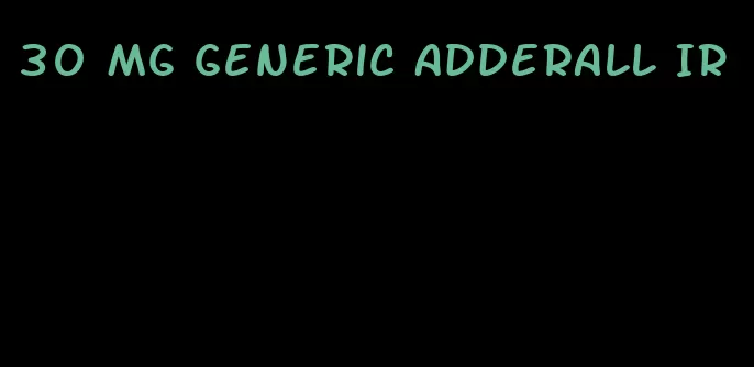 30 mg generic Adderall IR