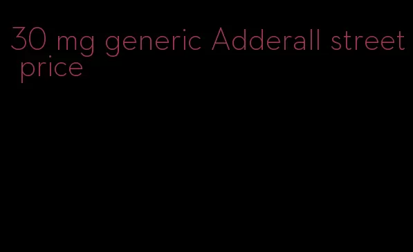 30 mg generic Adderall street price