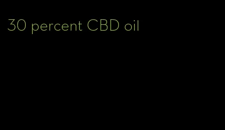 30 percent CBD oil